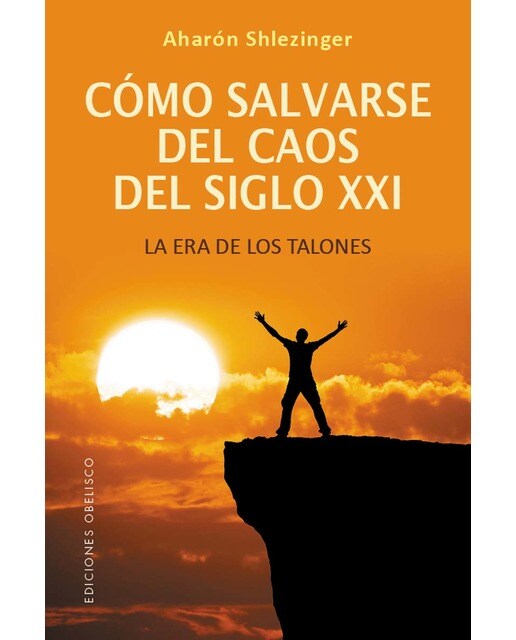 Cómo salvarse del caos del siglo XXI: La era de los talones (Capa mole com abas) 1