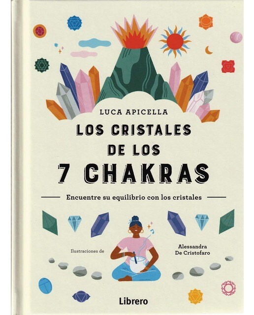 CRISTALES DE LOS 7 CHAKRAS, LOS: ENCUENTRE SU EQUILIBRIO CON LOS CRISTALES 1