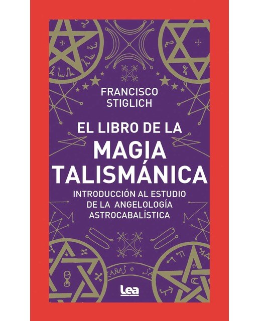 El libro de la magia talismánica: Introducción al estudio de la angelología astrocabalística (Capa mole) 1