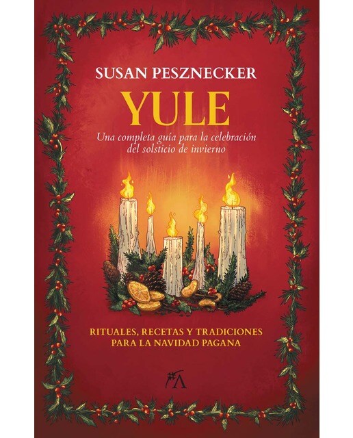 Yule: Una completa guía para la celebración del solsticio de invierno (Capa mole) 1