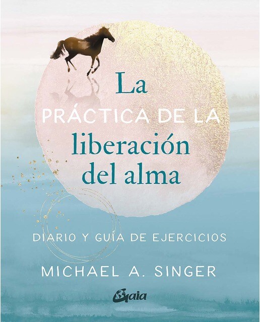 Imagem 0 de La práctica de la liberación del alma: Diario y guía de ejercicios (Capa dura)