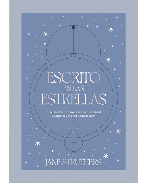 Escrito en las estrellas: Descubre los secretos de la compatibilidad y del amor y mejora tus relaciones 1