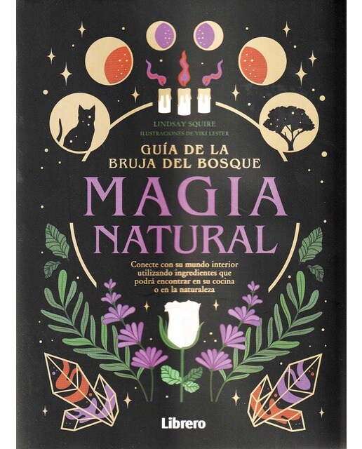 Imagem 0 de GUIA DE LA BRUJA DEL BOSQUE. MAGIA NATURAL: CONECTE CON SU MUNDO INTERIOR UTILIZANDO INGREDIENTES QUE PODRÁ ENCONTRAR EN SU COCINA O EN LA NATURALEZA
