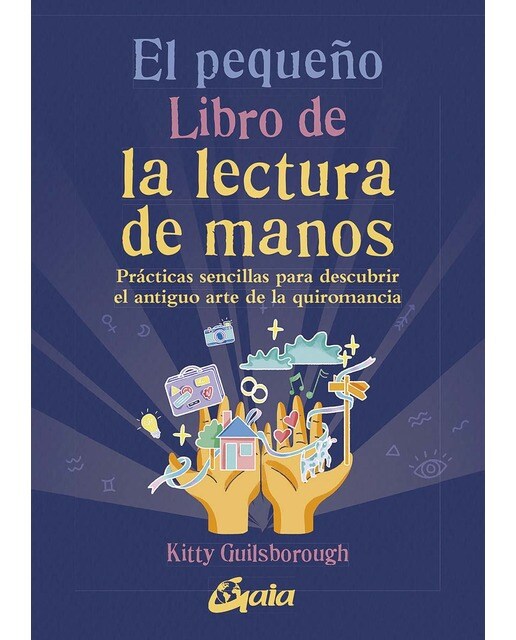 El pequeño libro de la lectura de manos: Prácticas sencillas para descubrir el antiguo arte de la quiromancia (Capa mole com abas) 1