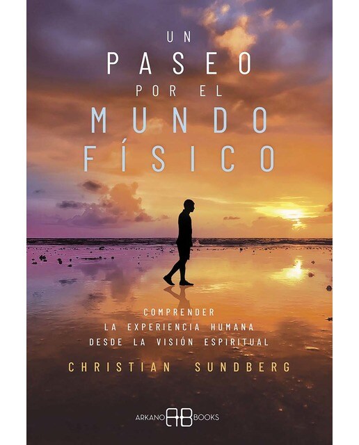 Un paseo por el mundo físico: Comprender la experiencia humana desde la visión espiritual (Capa mole com abas) 1