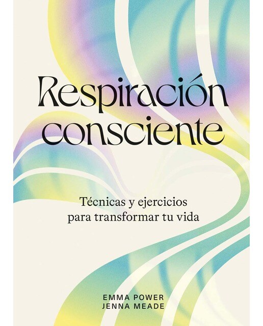 Respiración consciente: Técnicas y ejercicios para transformar tu vida 1