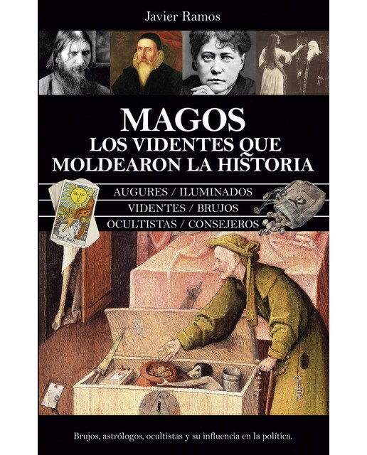 Magos. Los videntes que moldearon la historia: Brujos, astrólogos, ocultistas y su influencia en la política (Capa mole) 1