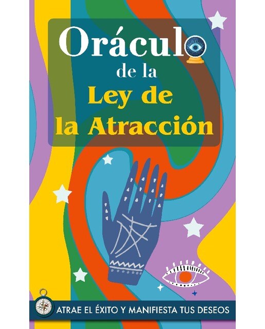 Oráculo de la Ley de la Atracción: Atrae el éxito y manifiesta tus sueños a través del Oráculo. Un poderoso libro sobre la Ley de la Atra (Capa mole) 1