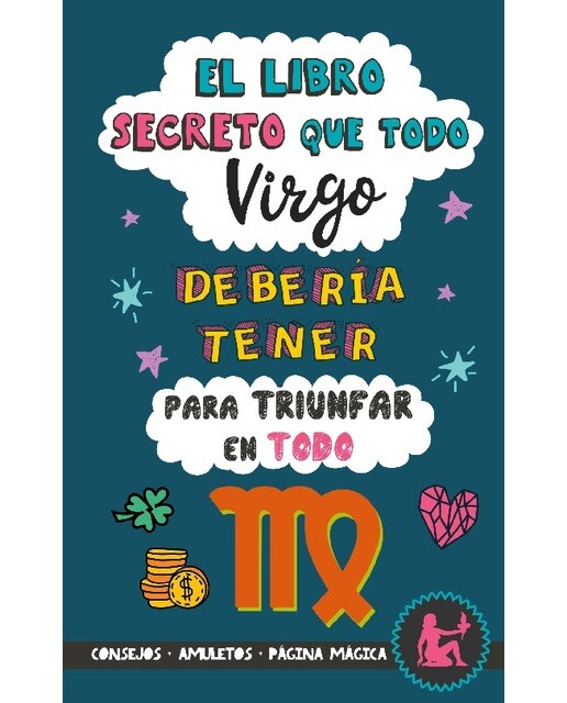 Imagen 1 de El libro secreto que todo Virgo debería tener para triunfar en todo: Horóscopo Virgo: consejos, dinero, amor, amuletos y más. Libro Vir  (Tapa blanda)