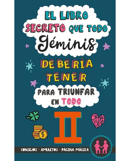 El libro secreto que todo Géminis debería tener para triunfar en todo: Horóscopo Géminis: consejos, dinero, amor, amuletos y más. Libro G (Capa mole) 1