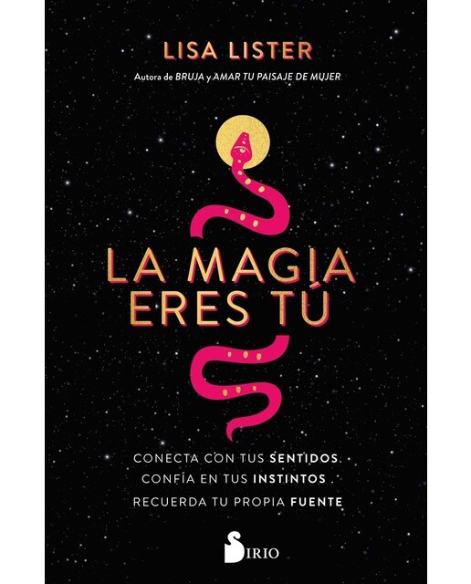 LA MAGIA ERES TÚ: Conecta con tus sentidos. Confía en tus instintos. Recuerda tu propia fuente (Capa mole com abas) 1