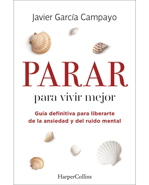 Imagem 0 de Parar para vivir mejor. Guía definitiva para liberarte de la ansiedad y del ruido mental. (Capa mole)