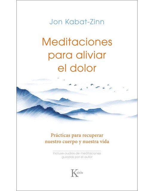 Imagem 0 de Meditaciones para aliviar el dolor: Prácticas para recuperar nuestro cuerpo y nuestra vida