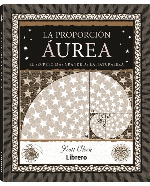PROPORCION AUREA: EL SECRETO MAS GRANDE DE LA NATURALEZA