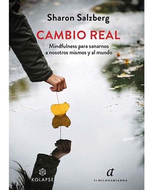 Cambio real: Mindfulness para sanarnos a nosotros mismos y al mundo 1
