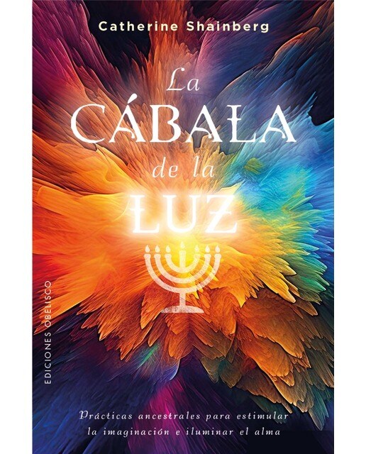 La cábala de la luz: Prácticas ancestrales para estimular la imaginación e iluminar el alma (Capa mole com abas) 1