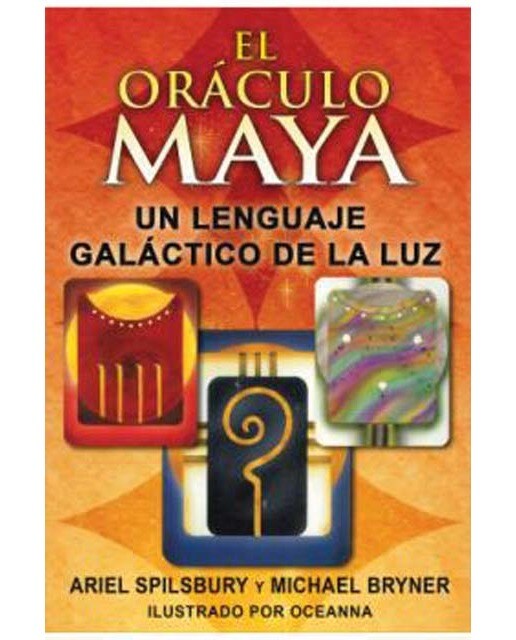 El oraculo maya: el lenguaje galactico de la luz 1