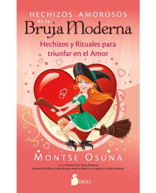 Hechizos amorosos de la bruja moderna: Hechizos y rituales para triunfar en el amor (Capa mole com abas) 1