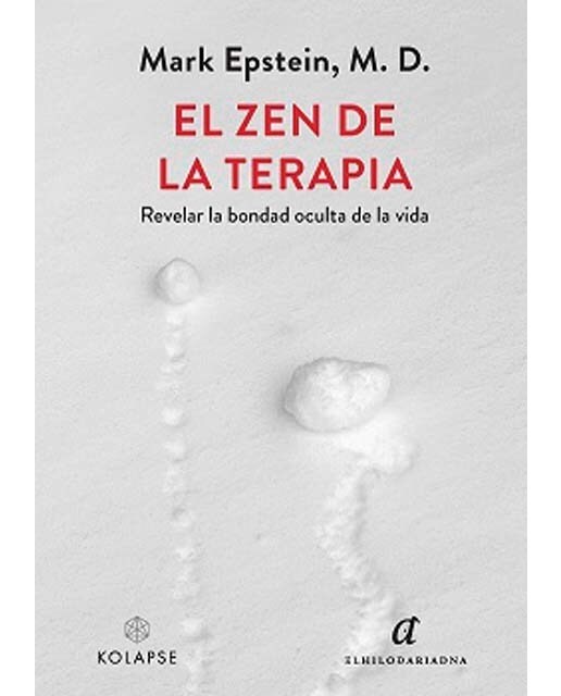 El zen de la terapia: Revelar la bondad oculta de la vida 1
