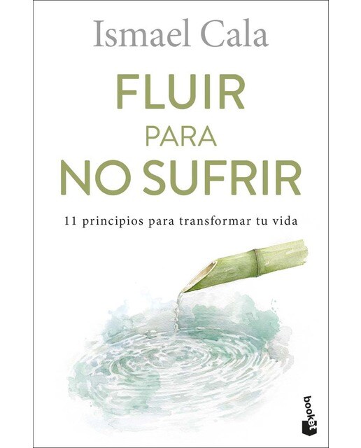 Fluir para no sufrir: 11 principios para transformar tu vida (Bolso) 1