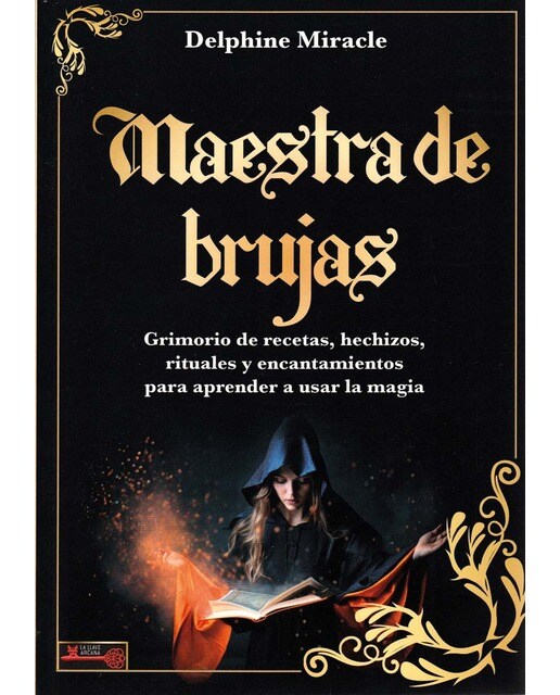 Maestra de brujas: Grimorio de recetas, hechizos, rituales y encantamientos para aprender a usar la magia 1