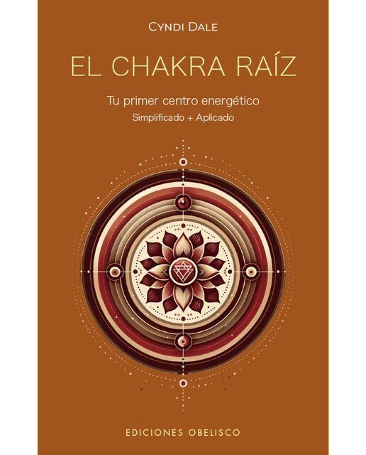 El chakra raíz. Tu primer centro energético: Simplificado + Aplicado - Disfruta de la seguridad y estabilidad a través de tu pri (Capa mole com abas) 1