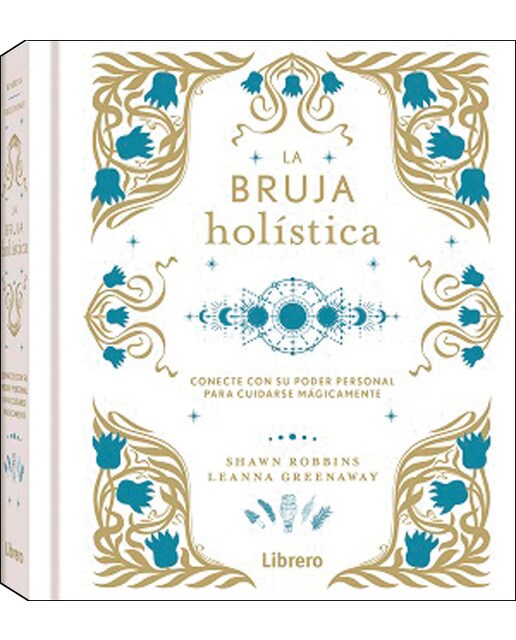 BRUJA HOLISTICA, LA: CONECTE CON SU PODER PERSONAL PARA CUIDARSE MAGICAMENTE 1