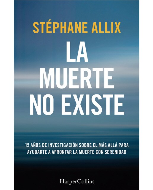 Imagem 0 de La muerte no existe: 15 años de investigación sobre el más allá para ayudarte a afrontar la muerte con serenidad (Capa mole)