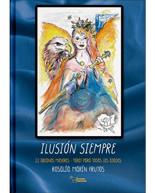 ILUSIÓN SIEMPRE: 22 arcanos mayores · Tarot para todas las edades 1