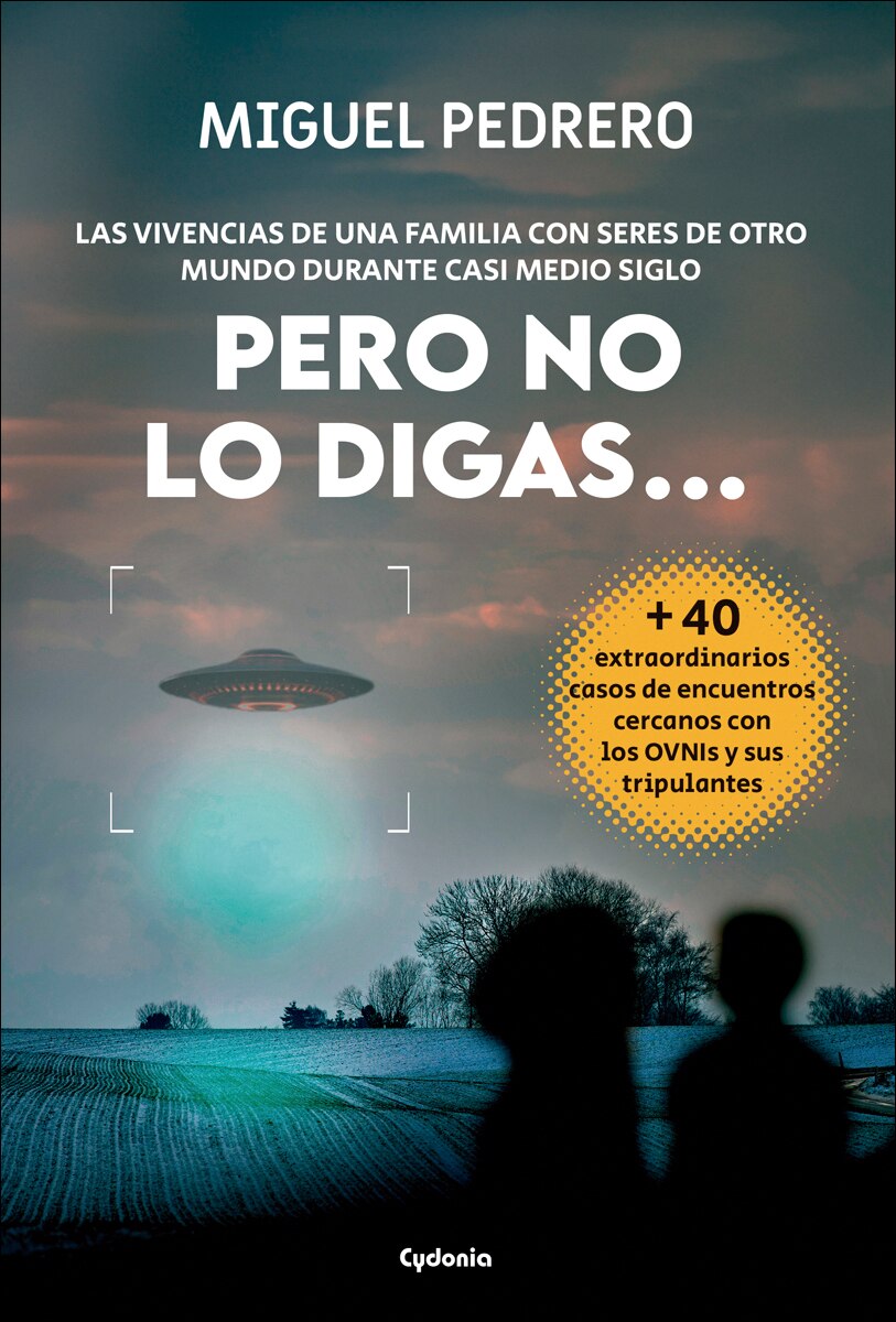Imagem 0 de Pero no lo digas...: LAS VIVENCIAS DE UNA FAMILIA CON SERES DE OTRO MUNDO DURANTE CASI MEDIO SIGLO (Capa mole com abas)