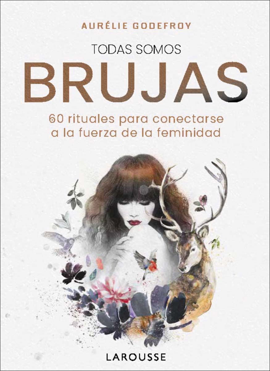 Imagem 0 de Todas somos brujas: 60 rituales para conectarse a la fuerza de la feminidad