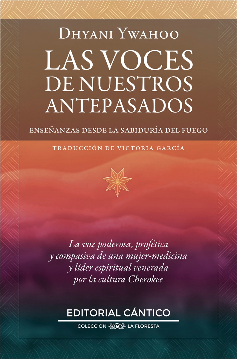 Las voces de nuestros antepasados: Enseñanzas desde la Sabiduría del Fuego (Capa mole) 1