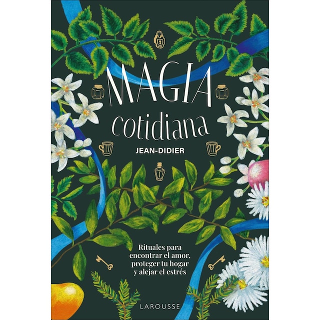 Imagem 0 de Magia cotidiana: Rituales para encontrar el amor, proteger tu hogar y alejar el estrés