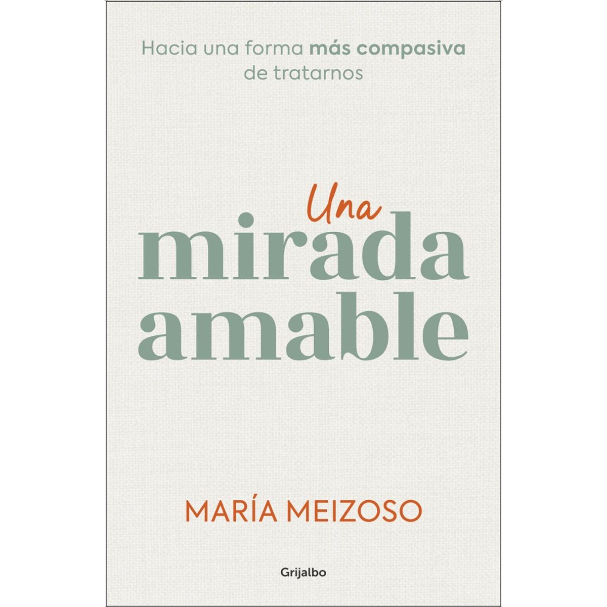 Una mirada amable: Hacia una forma más compasiva de tratarnos (Capa mole) 1