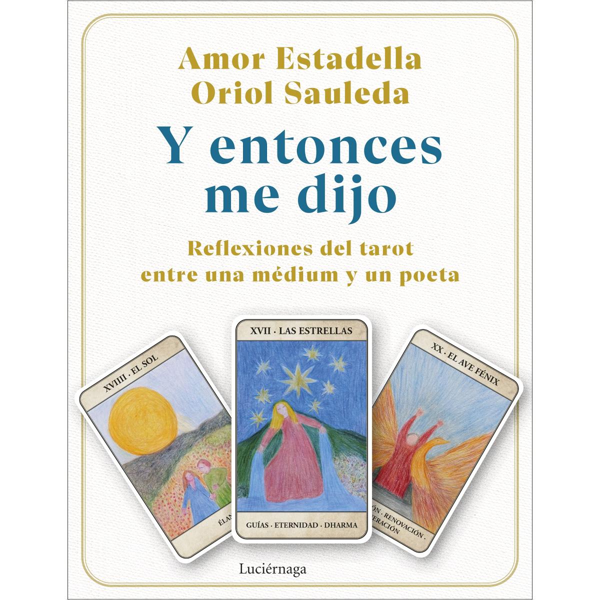 Y entonces me dijo: Reflexiones del tarot entre una médium y un poeta (Capa mole com abas) 1