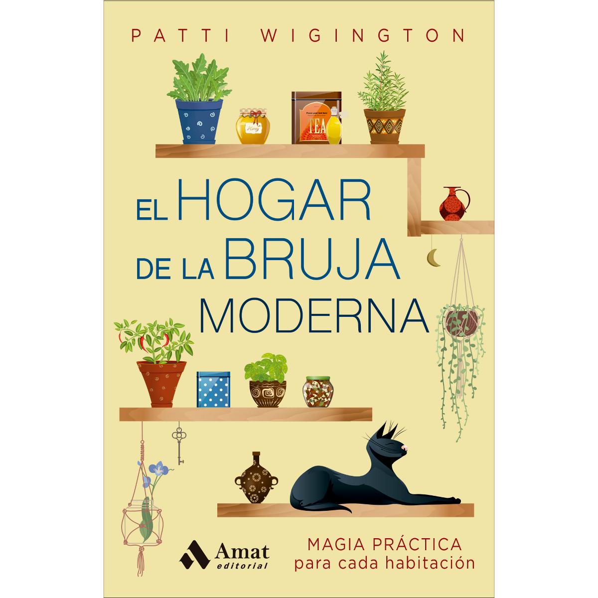 El hogar de la bruja moderna: Magia práctica para cada habitación (Capa mole) 1