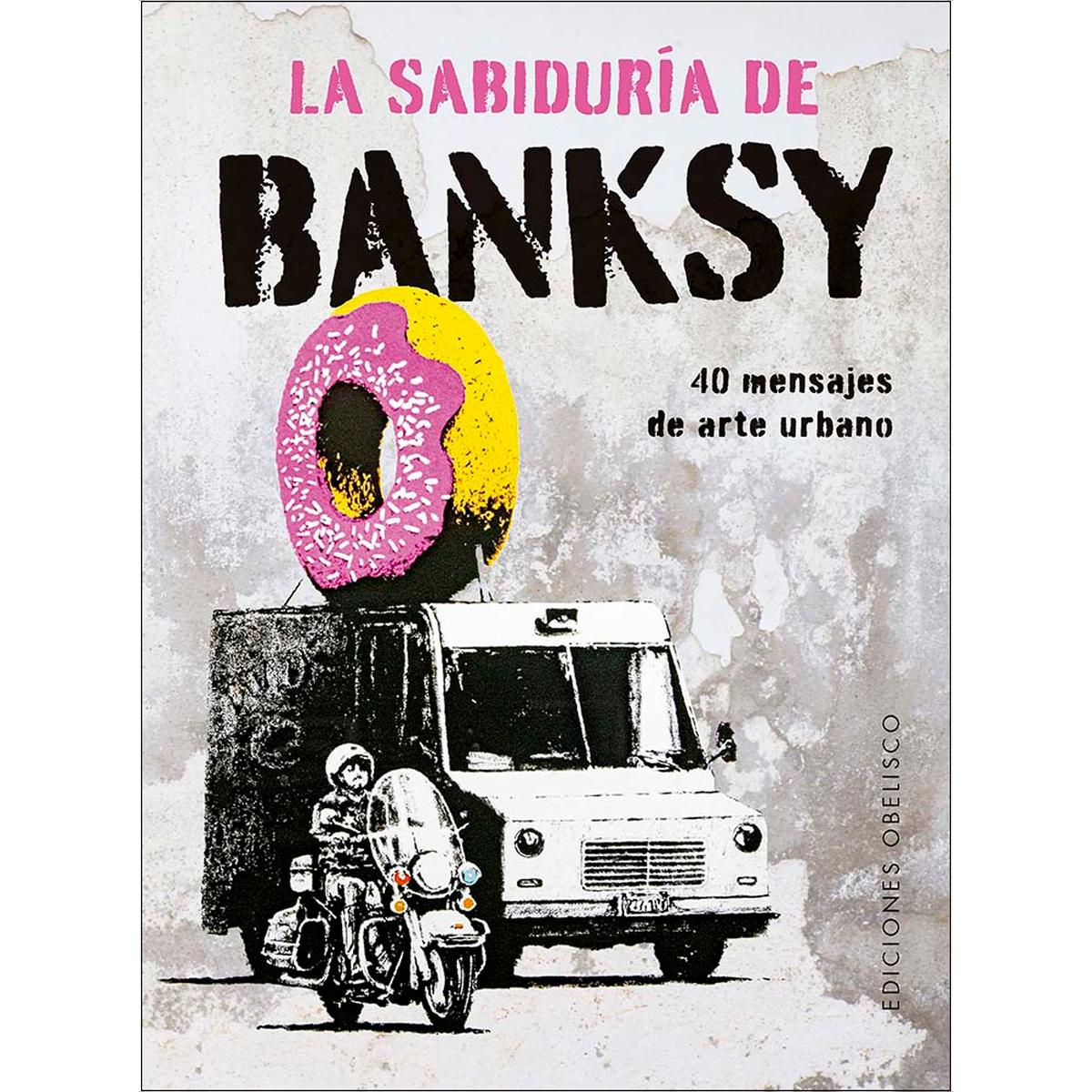 Imagem 0 de La sabiduría de Banksy: 40 mensajes de arte urbano (Capa dura)