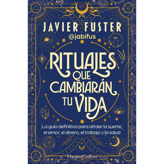 Imagem 0 de Rituales que cambiarán tu vida: La guía definitiva para atraer la suerte, el amor, el dinero, el trabajo y la salud (Capa mole com abas)