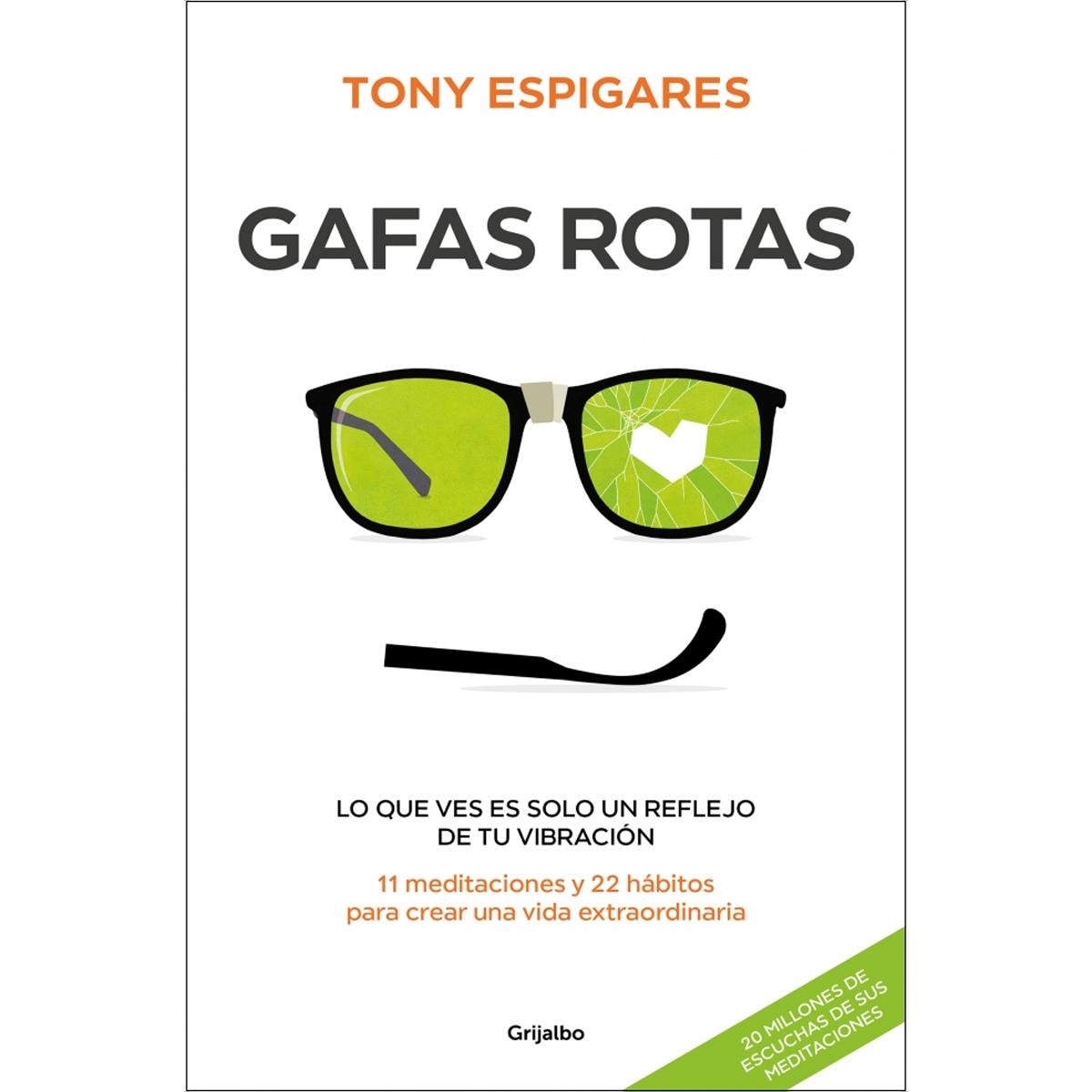 Gafas rotas: Lo que ves es solo un reflejo de tu vibración. 11 meditaciones y 22 hábitos para crear una vida extraordinaria (Capa mole) 1