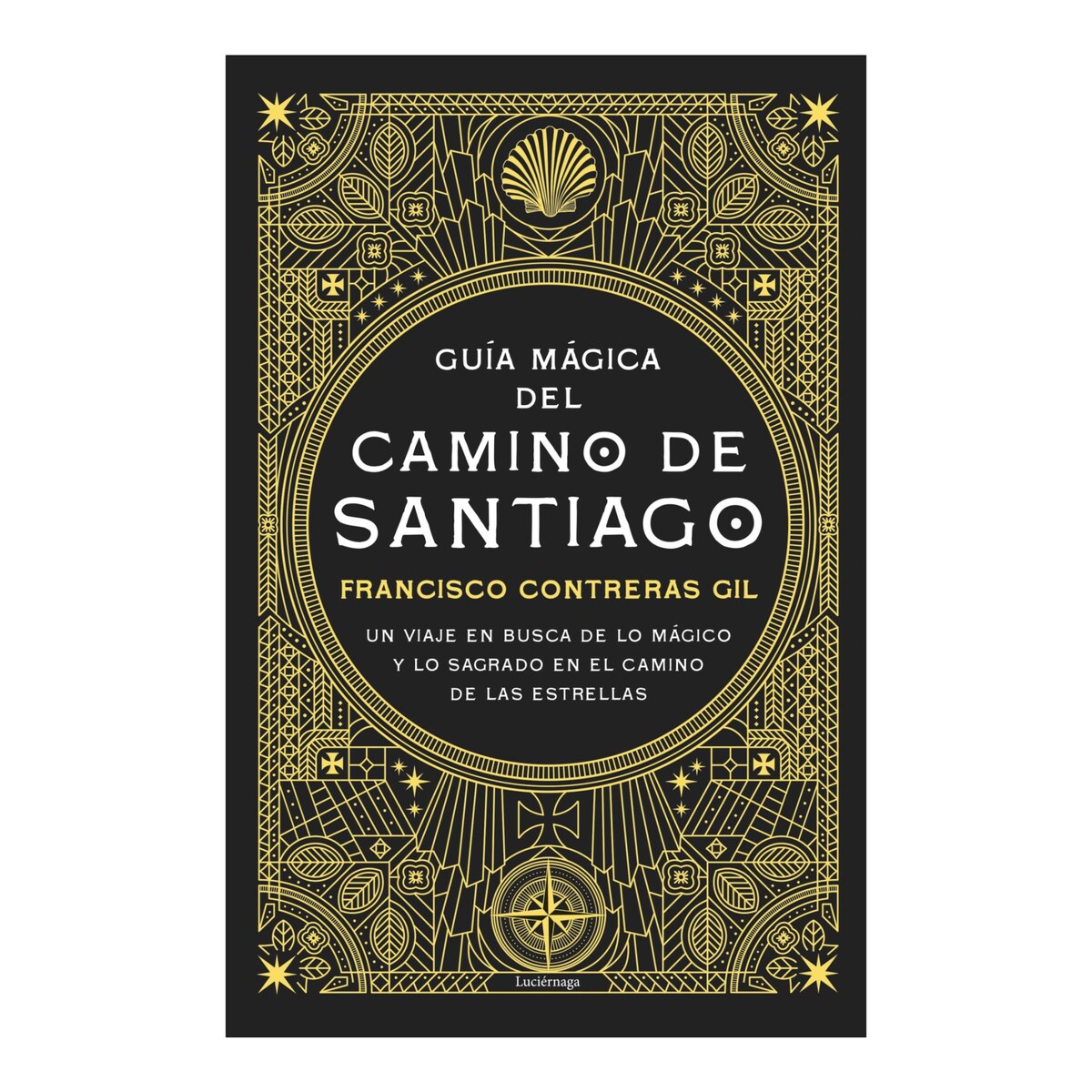 Guía mágica del Camino de Santiago: Un viaje en busca de lo mágico y lo ...