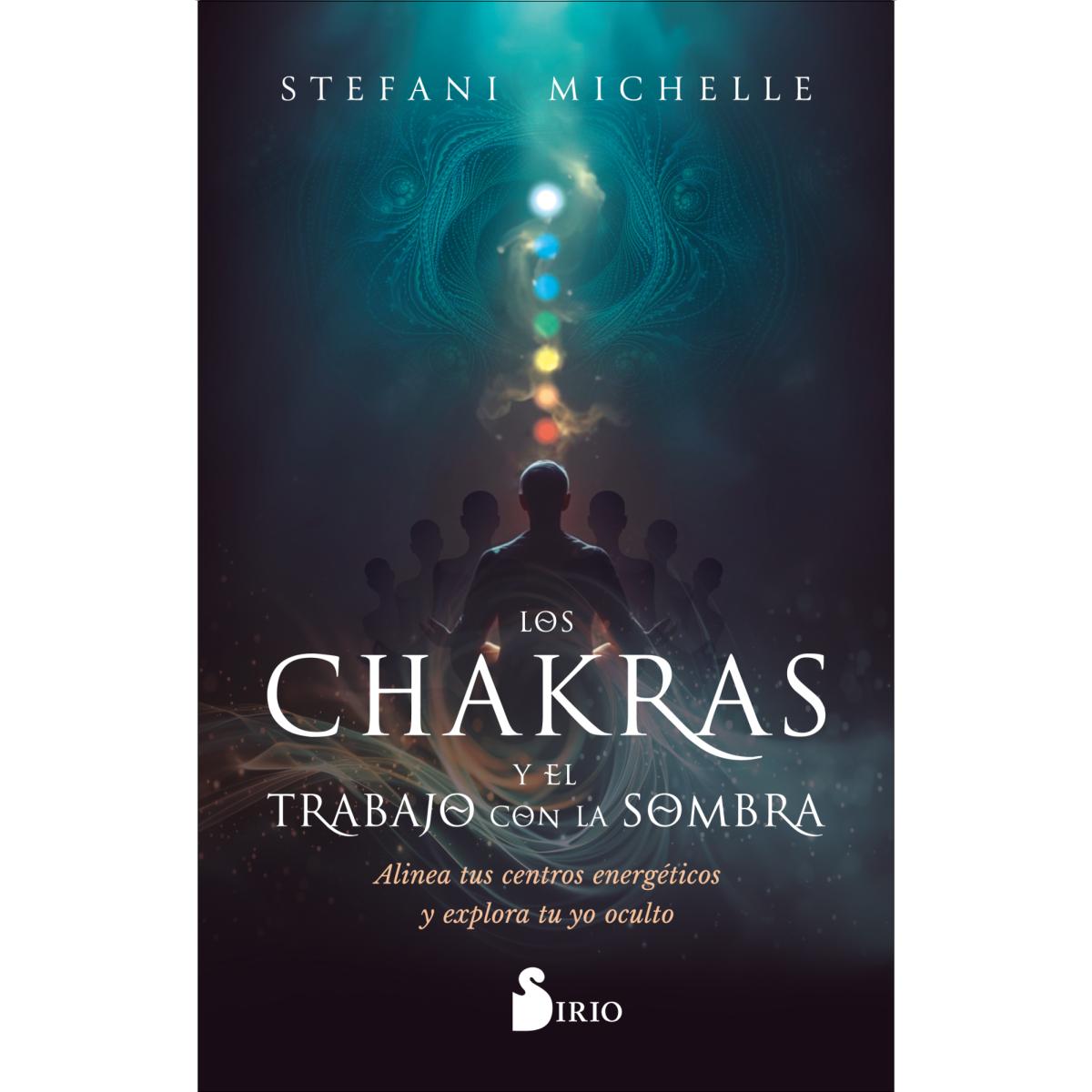 Los chakras y el trabajo con la sombra: Alinea tus centros energéticos y explora tu yo oculto (Capa mole com abas) 1