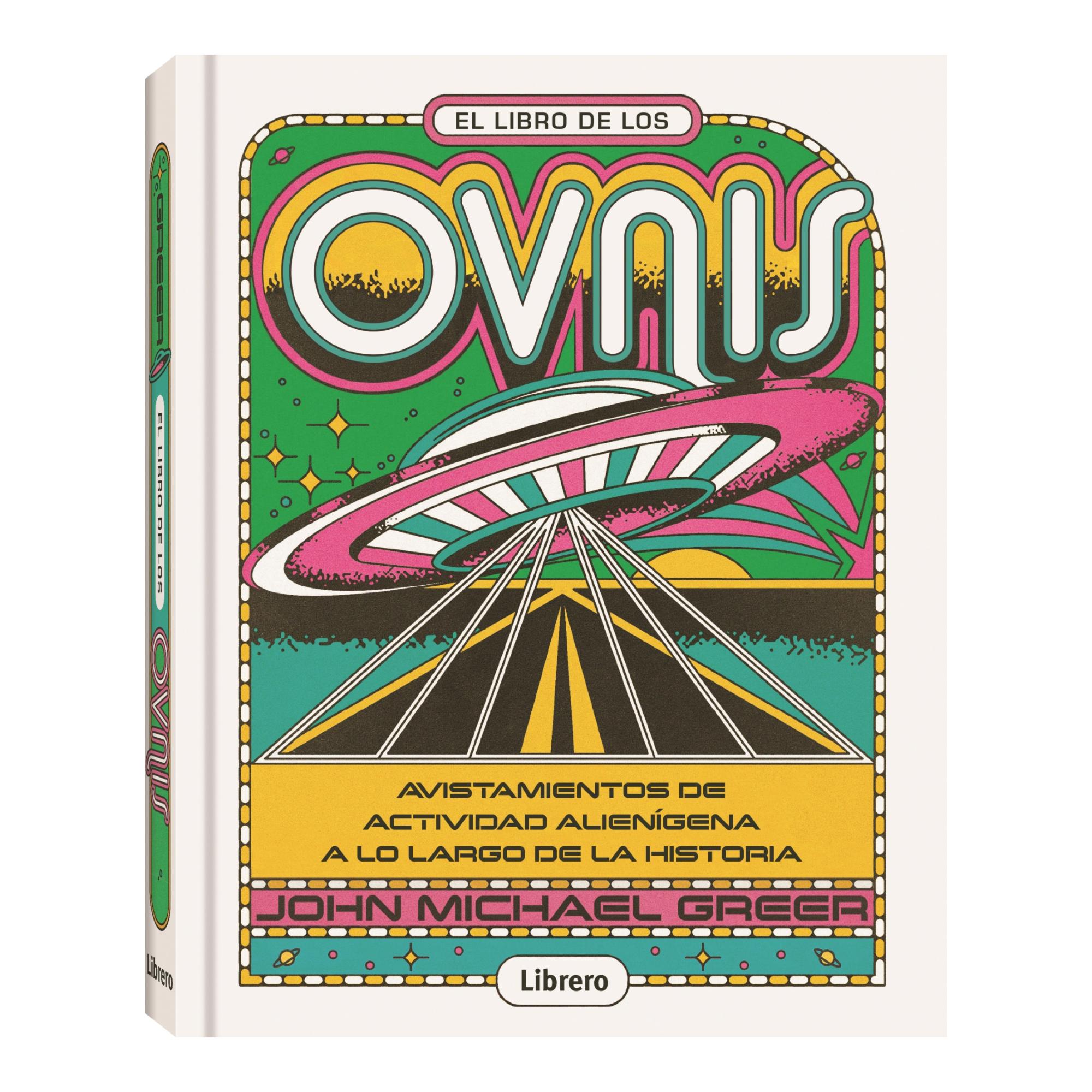 LIBRO DE LOS OVNIS, EL: AVISATMIENTOS DE ACTIVIDAD ALIENIGENA A LO LARGO DE LA HISTORIA 1