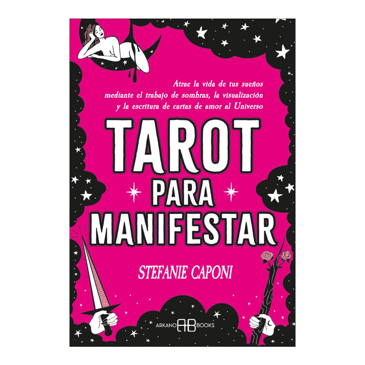 Tarot para manifestar: Atrae la vida de tus sueños mediante el trabajo de sombras, la visualización y la escritura de cartas de  (Capa mole com abas) 1