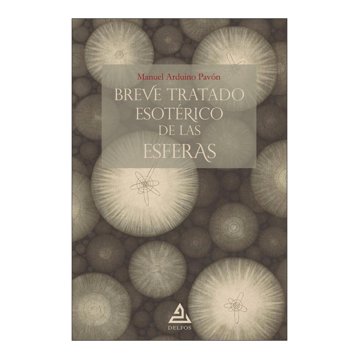 Imagen 0 de BREVE TRATADO ESOTÉRICO DE LAS ESFERAS  (Tapa blanda)