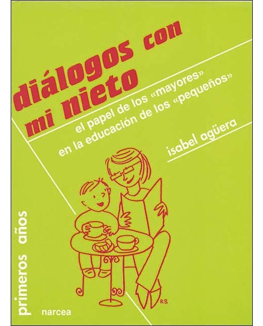 Diálogos con mi nieto: El papel de los mayores en la educación de los pequeños(Tapa blanda) 1