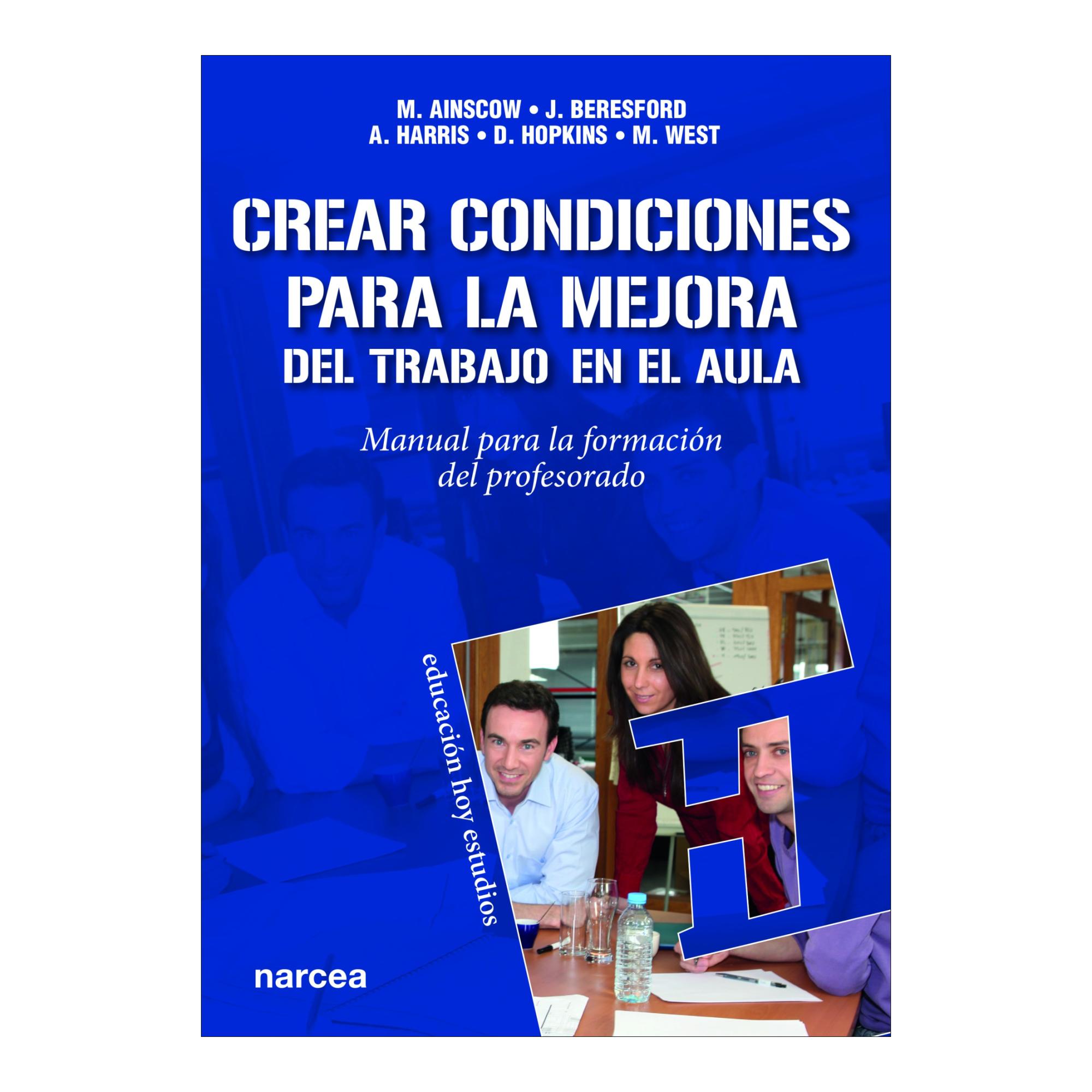Crear condiciones para la mejora del trabajo en el aula: Manual para la formación del profesorado (Tapa blanda) 1