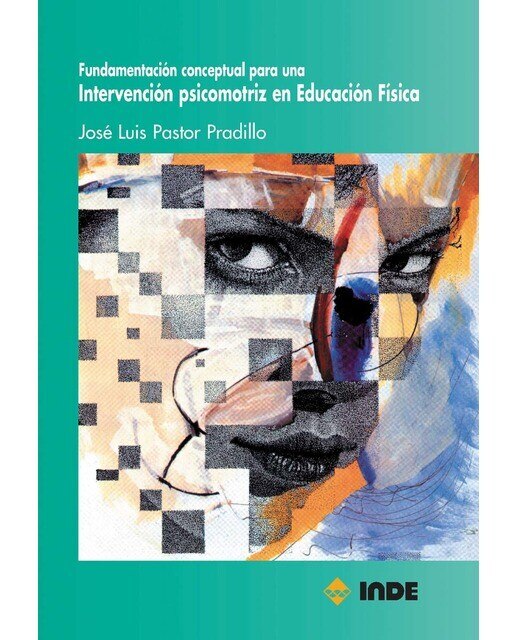 Imagen 0 de Fundamentación conceptual para una intervención psicomotriz en educación física (Tapa blanda)