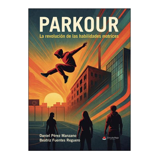 Imagen 0 de Parkour. La revolución de las habilidades motrices
