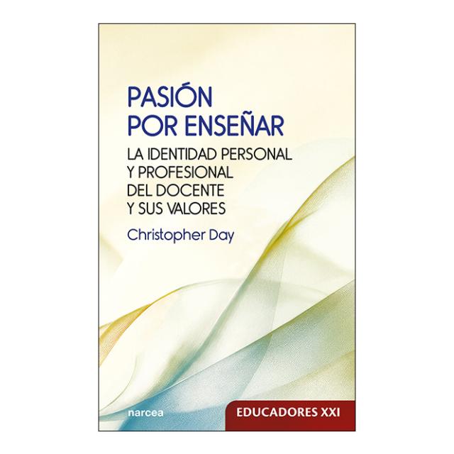 Imagen 1 de Pasión por enseñar: La identidad personal y profesional del docente y sus valores (Tapa blanda)