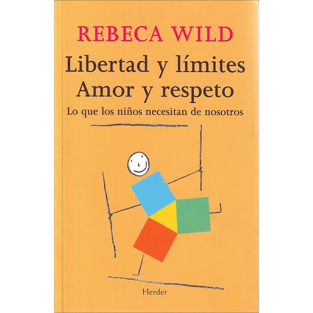 Imagem 0 de Libertad y límites. Amor y respeto: Lo que los niños necesitan de nosotros (Capa mole com abas)